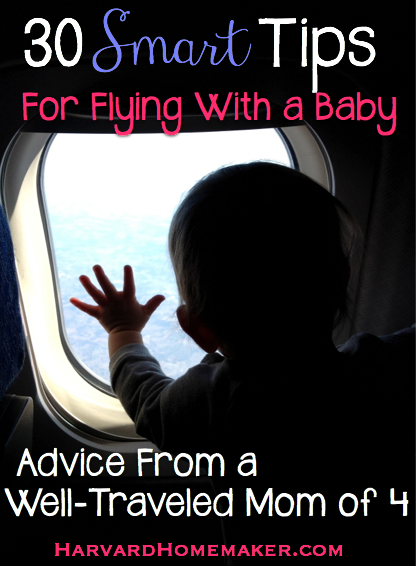 30 Smart Tips for Flying with a Baby - A Guide from a Mom of Four by Harvard Homemaker
